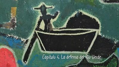 Episodio 4: “La Defensa del Río Verde”, de Alas y Raíces de los movimientos sociales en Oaxaca