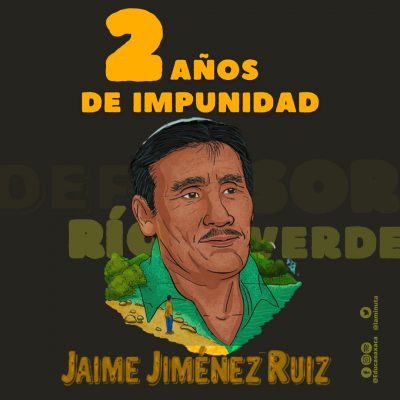 La justicia no llega a dos años del asesinato de Jaime Jiménez Ruiz, defensor del Río Verde en Oaxaca